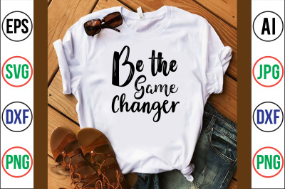 Be the Game Changer SVG cut file