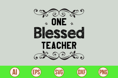 one blessed teacher svg cut file