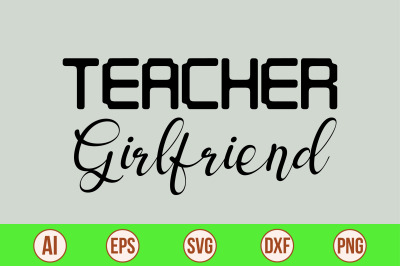 Teacher Girlfriend svg cut file