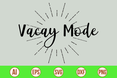 Vacay Mode svg cut file