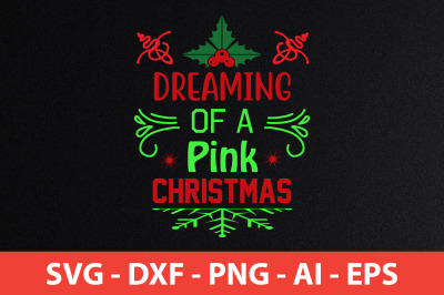 Dreaming of a Pink Christmas svg t shirt