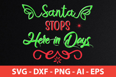 Santa Stops Here in Days svg cut file