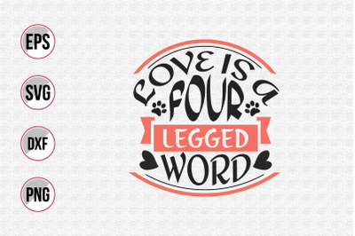 Love is a four legged word svg.