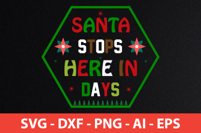 Santa Stops Here in Days svg cut file