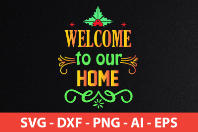 welcome to our home svg cut file