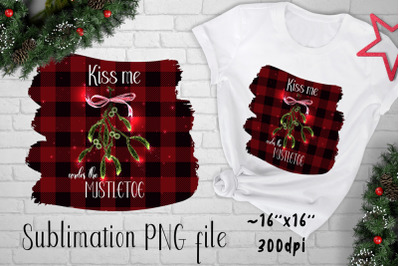 Kiss me under the Mistletoe Christmas sublimation design.