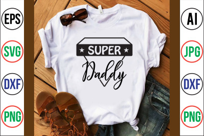 Super Daddy svg cut file