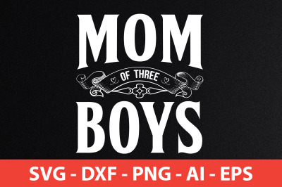 mom of three boys t shirt cut file