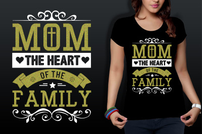 mom the heart of the family t shirt cut file