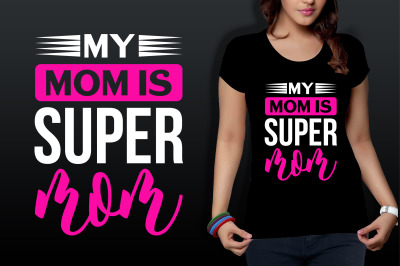 my  mom is super mom t shirt cut file