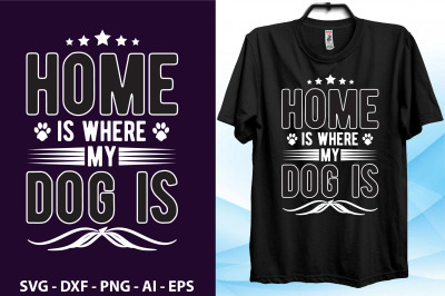 Home Is Where My Dog Is svg cut file