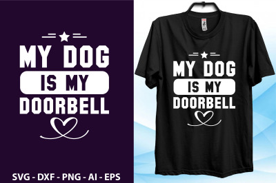 my dog is my doorbell t shirt cut file