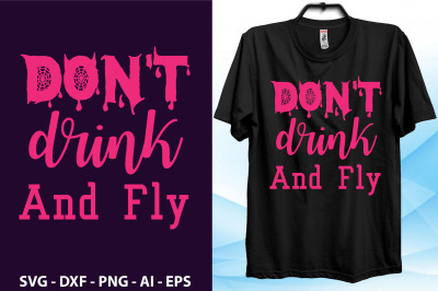 don&#039;t drink and fly svg cut file