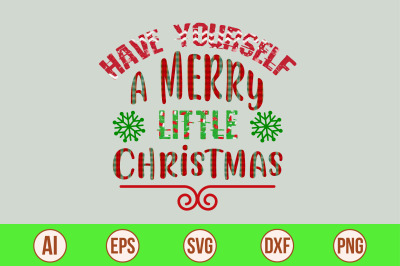 Have yourself a merry little Christmas svg