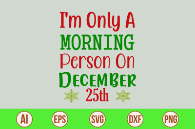 I&#039;m only a morning person on December 25th