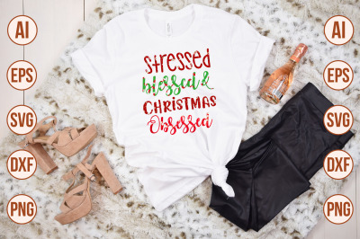 Stressed blessed and Christmas obsessed svg