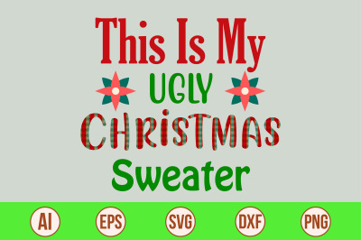 This is my ugly Christmas sweater svg