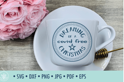 Dreaming of a Covid Free Christmas SVG