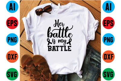 Her battle is my battle svg design