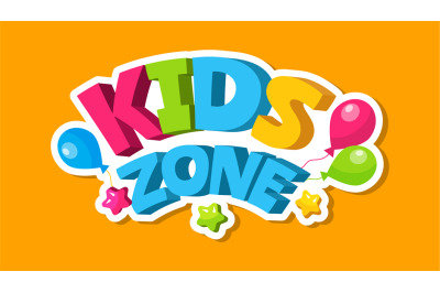 Kids zone sticker. Colorful balloons&2C; children playroom banner design.