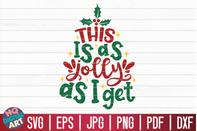 This is as jolly as I get SVG | Christmas Wine SVG