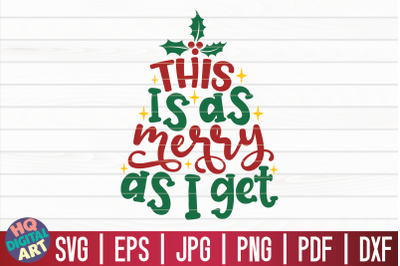 This is as merry as I get SVG | Christmas Wine SVG