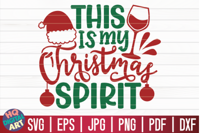 This is my Christmas spirit SVG | Christmas Wine SVG