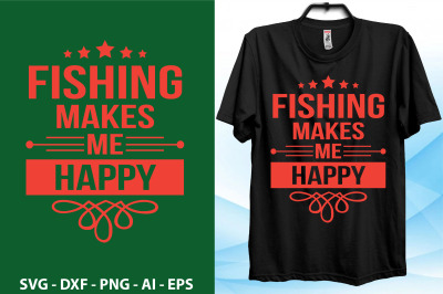 fishing makes me happy svg cut file