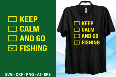 keep calm and go fishing svg t shirt