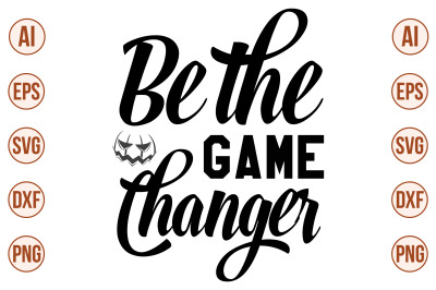 Be the Game Changer SVG cut file