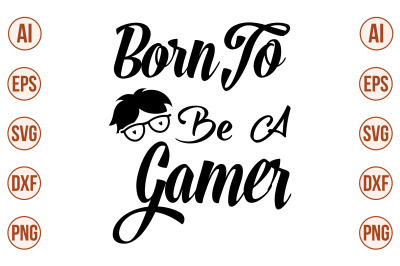 Born to Be a Gamer SVG cut file