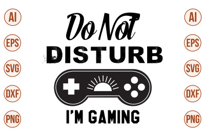 Do Not Disturb, I am Gaming SVG cut file