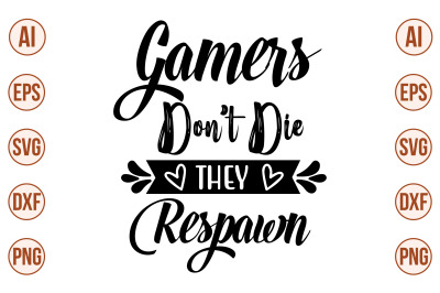 Gamers Donot Die, They Respawn SVG cut file