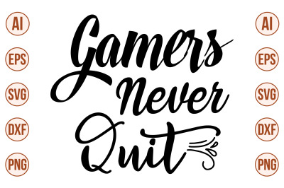 Gamers Never Quit SVG cut file