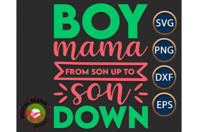 Boy Mama From Son Up To Son Down, Funny Mom Life Quote SVG, Mother&#039;s D