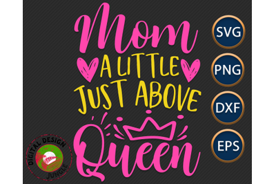 Mom Is Above Queen, Mom Life, Mother&#039;s Day Quote, Family Love Saying
