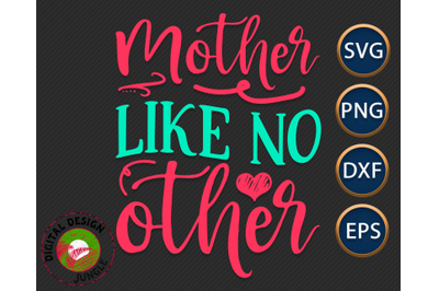 Mother Like No Other - Mom Funny Quote, Mother&#039;s Day