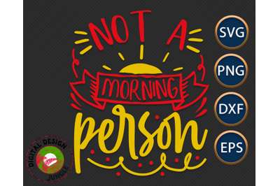 Not A Morning Person SVG, Coffee Quote, Funny Saying