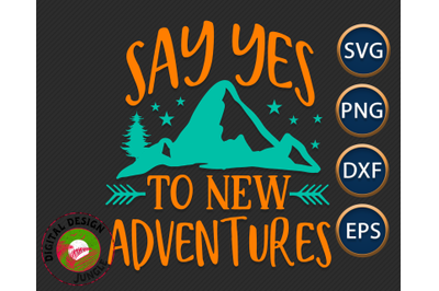 Say Yes To Adventures, inspirational Quote, Motivational Saying, Trave
