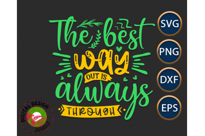 The Best Way Is Always Through, Motivational Quote, Inspirational Sayi