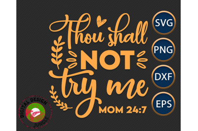 Thou Shall Not Try Me, Mom Life Quote, Mother Funny Saying SVG