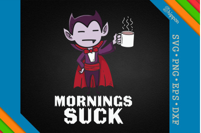 Mornings Suck Halloween Vampire