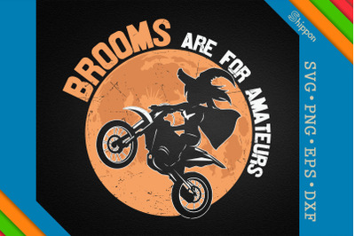 Brooms Are For Amateurs Motorcycle Quote