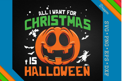 All I Want for Christmas is Halloween