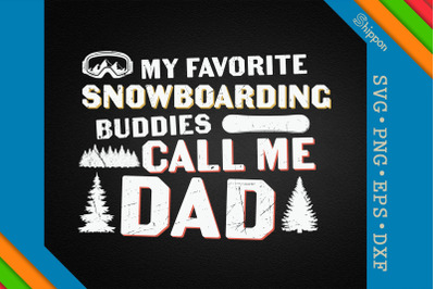 My Snowboarding Buddies Call Me Dad