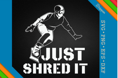 Snowboarding Graphic Just Shred It