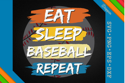 Baseball Quote Eat Sleep Baseball Repeat