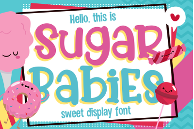 Sugar Babies - Sweet Display Font
