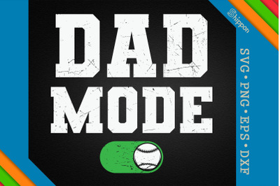 Dad Mode On Baseball Dad Quote