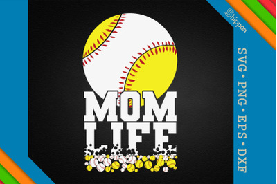 Mom Life Softball Baseball Mom Quote